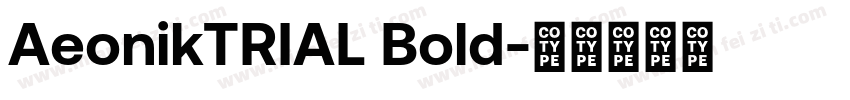 AeonikTRIAL Bold字体转换